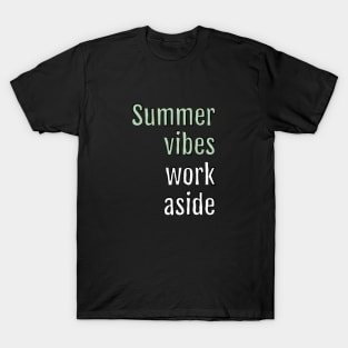 Summer vibes, work aside (Black Edition) T-Shirt